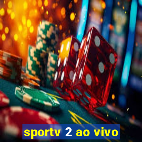 sportv 2 ao vivo